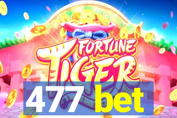 477 bet